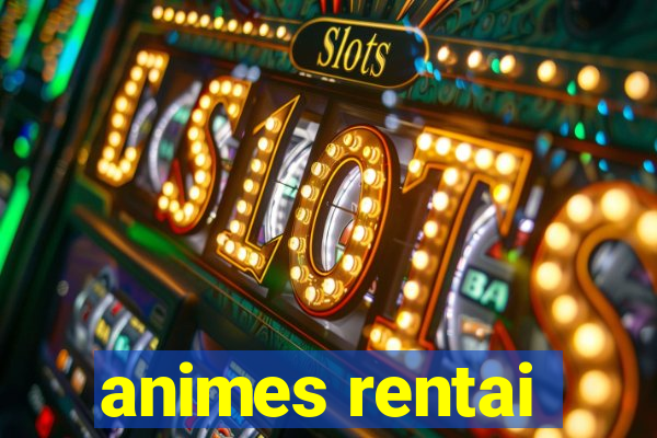 animes rentai